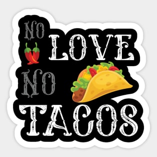 No Love No Tacos no love no tacos 2020 Sticker